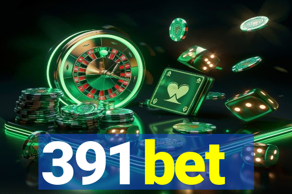 391 bet